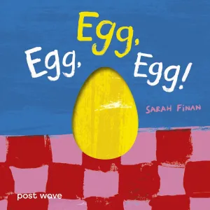 Egg Egg Egg (Boardbook)