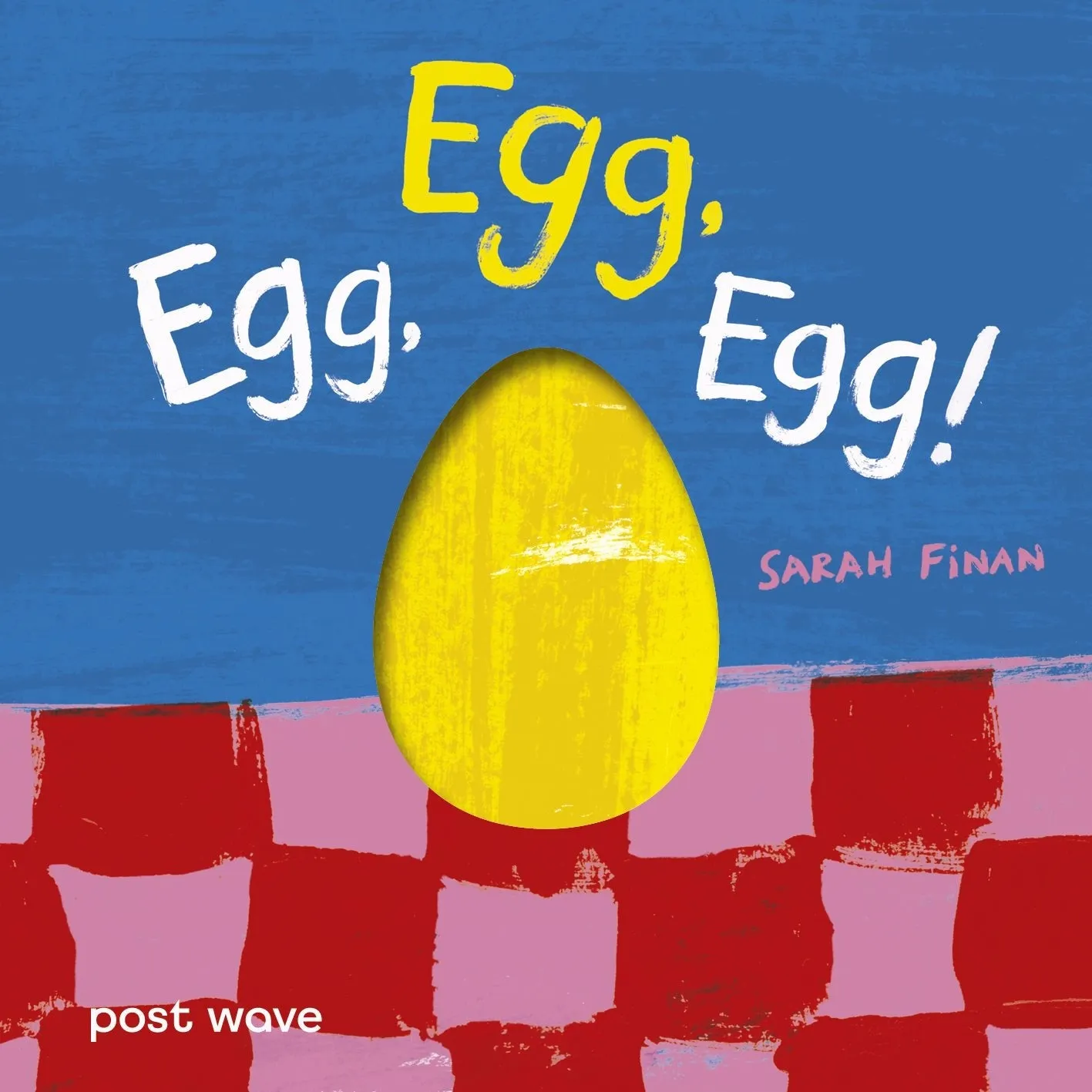 Egg Egg Egg (Boardbook)